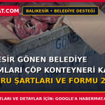 Balıkesir Gönen Belediye Yardımları Çöp Konteyneri Kangal Başvuru Şartları ve Formu 2026