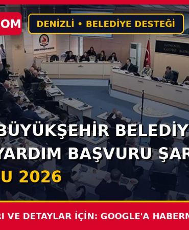Denizli Büyükşehir Belediyesi Sosyal Yardım Başvuru Şartları ve Formu 2026