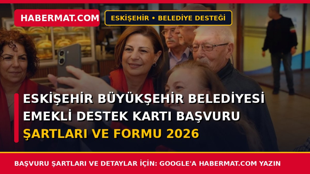 Eskişehir Büyükşehir Belediyesi Emekli Destek Kartı Başvuru Şartları ve Formu 2026