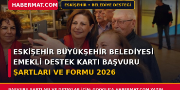 Eskişehir Büyükşehir Belediyesi Emekli Destek Kartı Başvuru Şartları ve Formu 2026