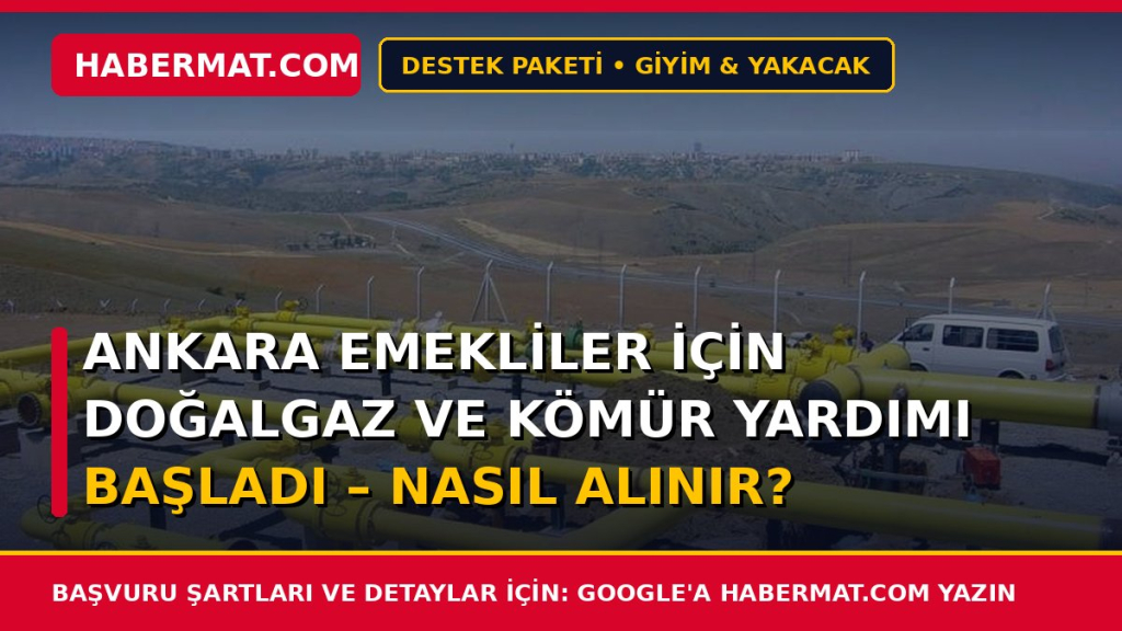 Ankara Emekliler İçin Doğalgaz ve Kömür Yardımı Başladı – Nasıl Alınır?
