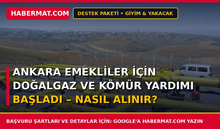 Ankara Emekliler İçin Doğalgaz ve Kömür Yardımı Başladı – Nasıl Alınır?