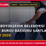 Hatay Büyükşehir Belediyesi Eğitim Bursu Başvuru Şartları ve Formu 2026