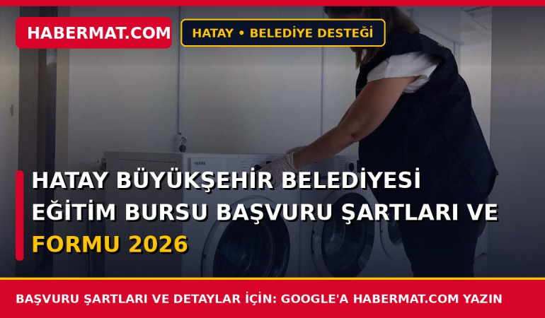 Hatay Büyükşehir Belediyesi Eğitim Bursu Başvuru Şartları ve Formu 2026