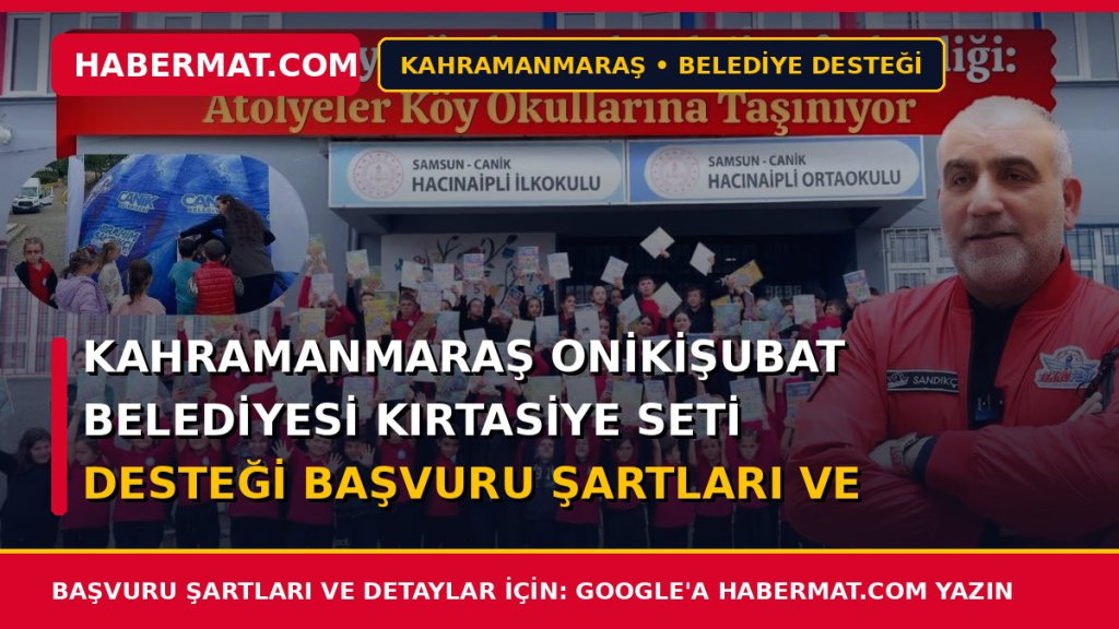 Kahramanmaraş Onikişubat Belediyesi Kırtasiye Seti Desteği Başvuru Şartları ve Formu 2026