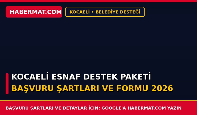 Kocaeli Esnaf Destek Paketi Başvuru Şartları ve Formu 2026