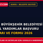 Konya Büyükşehir Belediyesi Sosyal Yardımlar Başvuru Şartları ve Formu 2026