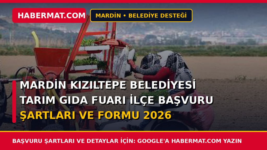 Mardin Kızıltepe Belediyesi Tarım Gıda Fuarı İlçe Başvuru Şartları ve Formu 2026