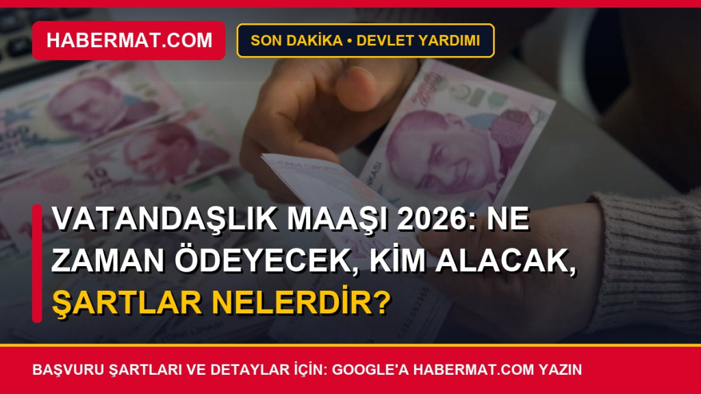 Vatandaşlık Maaşı 2026: Ne Zaman Ödeyecek, Kim Alacak, Şartlar Nelerdir?