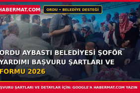 Ordu Aybastı Belediyesi Şoför Yardımı Başvuru Şartları ve Formu 2026