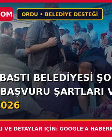 Ordu Aybastı Belediyesi Şoför Yardımı Başvuru Şartları ve Formu 2026