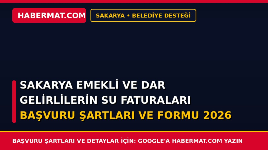 Sakarya Emekli ve Dar Gelirlilerin Su Faturaları Başvuru Şartları ve Formu 2026