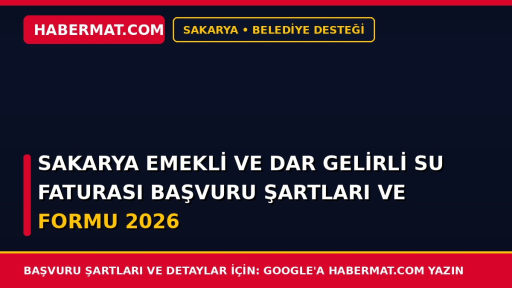 Sakarya Emekli ve Dar Gelirli Su Faturası Başvuru Şartları ve Formu 2026