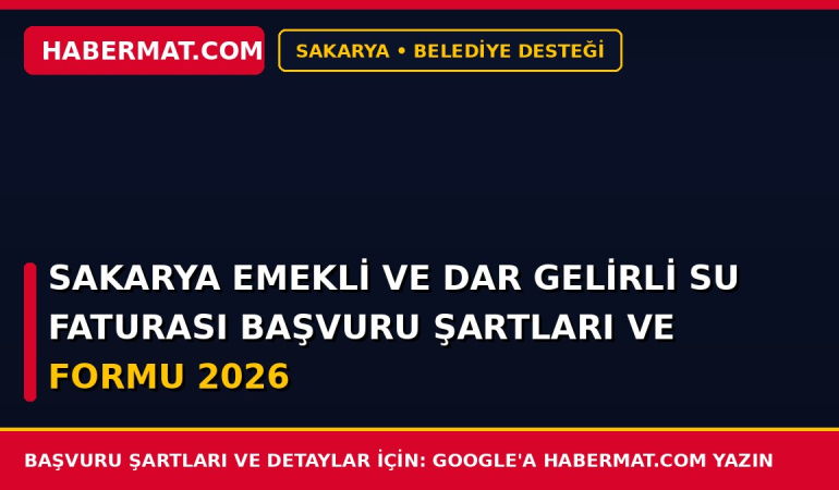 Sakarya Emekli ve Dar Gelirli Su Faturası Başvuru Şartları ve Formu 2026