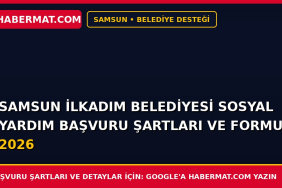 Samsun İlkadım Belediyesi Sosyal Yardım Başvuru Şartları ve Formu 2026