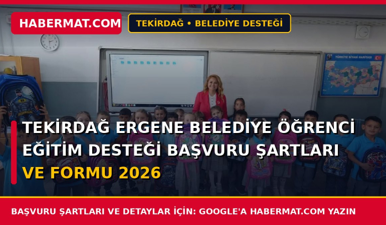 Tekirdağ Ergene Belediye Öğrenci Eğitim Desteği Başvuru Şartları ve Formu 2026