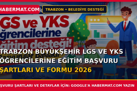Trabzon Büyükşehir Lgs ve Yks Öğrencilerine Eğitim Başvuru Şartları ve Formu 2026