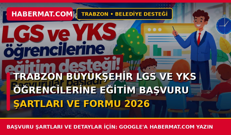 Trabzon Büyükşehir Lgs ve Yks Öğrencilerine Eğitim Başvuru Şartları ve Formu 2026