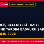 Van Erciş Belediyesi Taziye Evlerine Yardım Başvuru Şartları ve Formu 2026