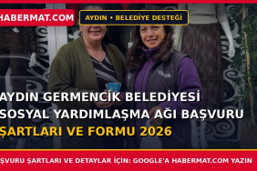 Aydın Germencik Belediyesi Sosyal Yardımlaşma Ağı Başvuru Şartları ve Formu 2026