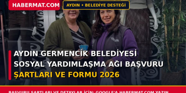 Aydın Germencik Belediyesi Sosyal Yardımlaşma Ağı Başvuru Şartları ve Formu 2026