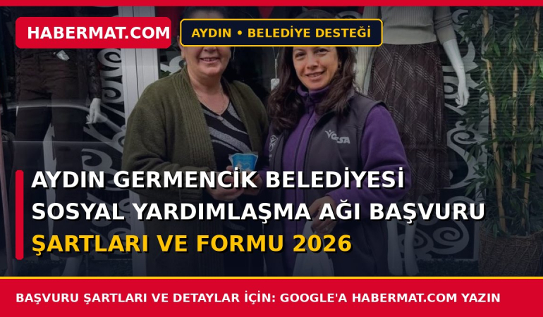 Aydın Germencik Belediyesi Sosyal Yardımlaşma Ağı Başvuru Şartları ve Formu 2026