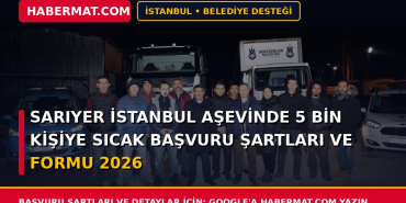 Sarıyer İstanbul Aşevinde 5 Bin Kişiye Sıcak Başvuru Şartları ve Formu 2026