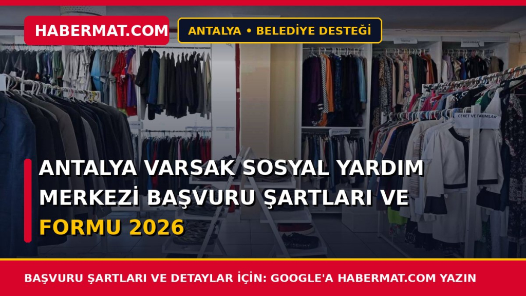 Antalya Varsak Sosyal Yardım Merkezi Başvuru Şartları ve Formu 2026
