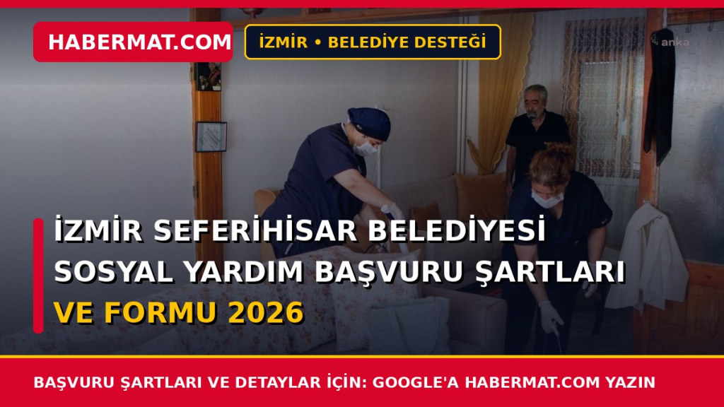 İzmir Seferihisar Belediyesi Sosyal Yardım Başvuru Şartları ve Formu 2026