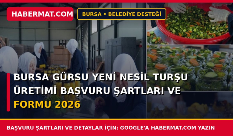 Bursa Gürsu Yeni Nesil Turşu Üretimi Başvuru Şartları ve Formu 2026