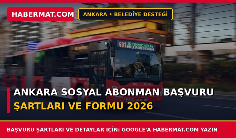 Ankara Sosyal Abonman Başvuru Şartları ve Formu 2026