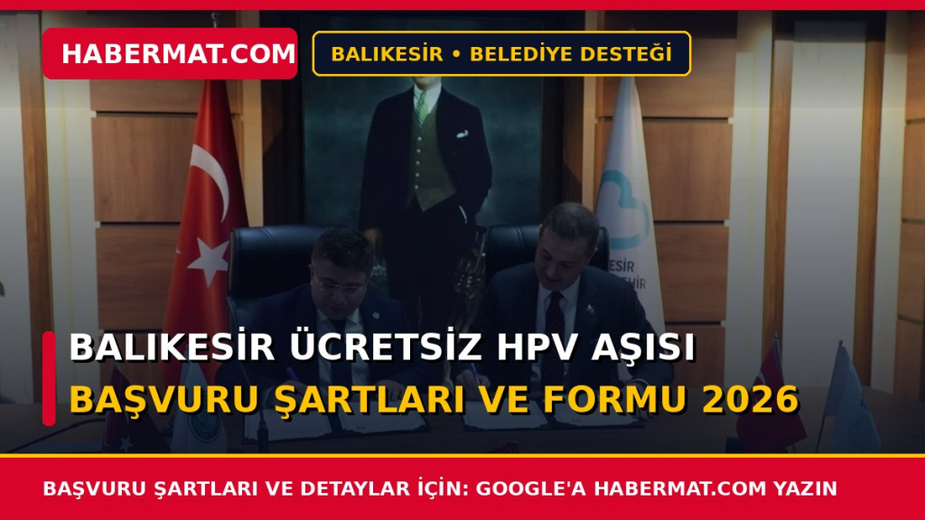 Balıkesir Ücretsiz Hpv Aşısı Başvuru Şartları ve Formu 2026
