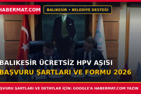 Balıkesir Ücretsiz Hpv Aşısı Başvuru Şartları ve Formu 2026
