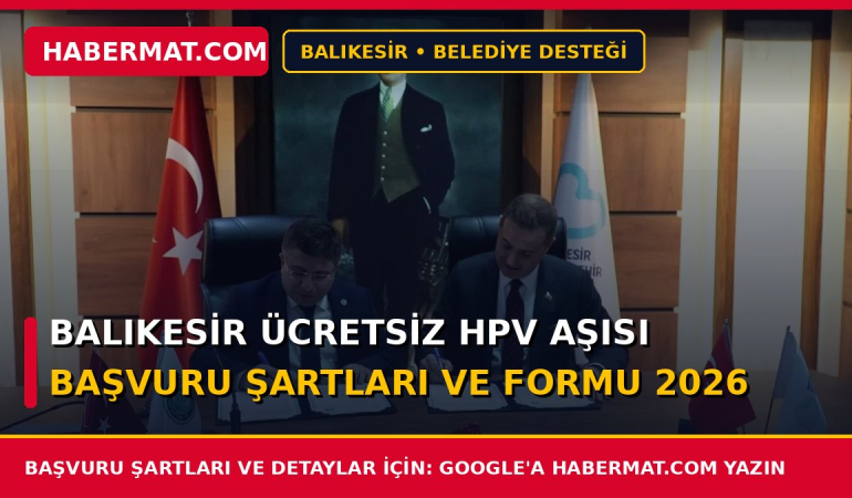 Balıkesir Ücretsiz Hpv Aşısı Başvuru Şartları ve Formu 2026