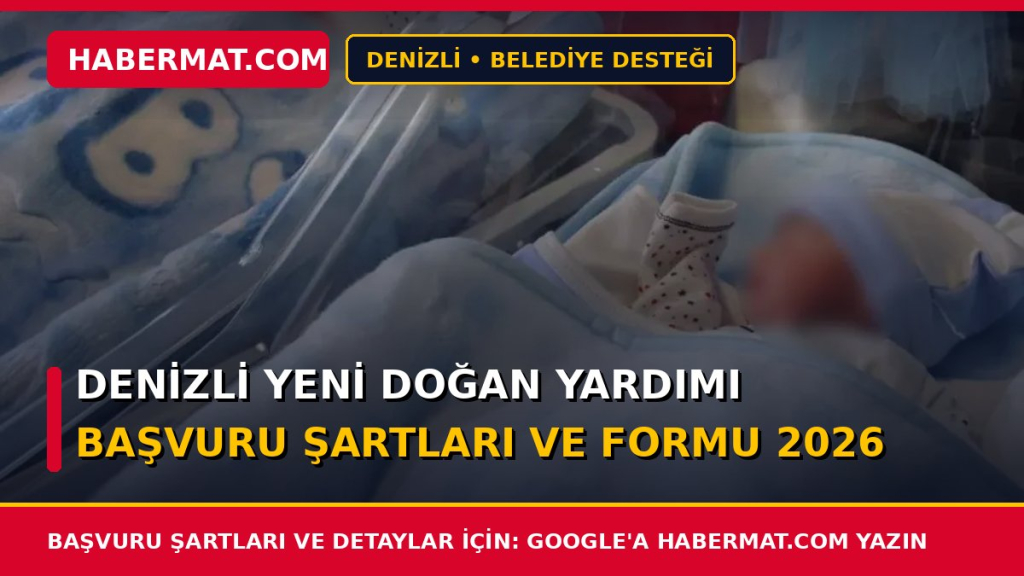 Denizli Yeni Doğan Yardımı Başvuru Şartları ve Formu 2026