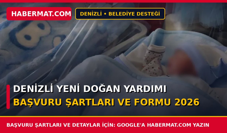 Denizli Yeni Doğan Yardımı Başvuru Şartları ve Formu 2026