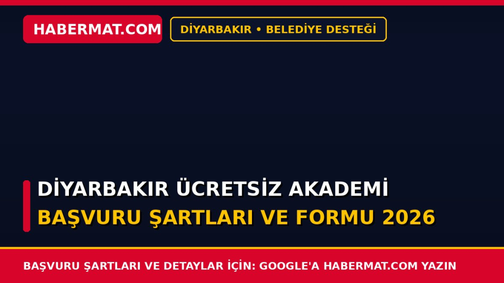 Diyarbakır Ücretsiz Akademi Başvuru Şartları ve Formu 2026