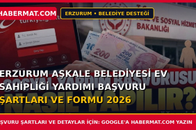 Erzurum Aşkale Belediyesi Ev Sahipliği Yardımı Başvuru Şartları ve Formu 2026