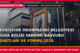 Eskişehir Odunpazarı Belediyesi Gıda Kolisi Yardımı Başvuru Şartları ve Formu 2026
