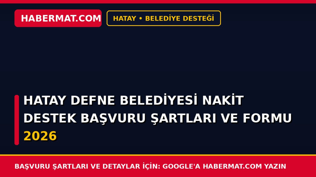 Hatay Defne Belediyesi Nakit Destek Başvuru Şartları ve Formu 2026