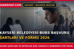 Kayseri Belediyesi Burs Başvuru Şartları ve Formu 2026
