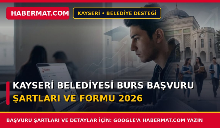 Kayseri Belediyesi Burs Başvuru Şartları ve Formu 2026