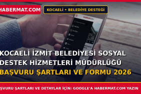Kocaeli İzmit Belediyesi Sosyal Destek Hizmetleri Müdürlüğü Başvuru Şartları ve Formu 2026