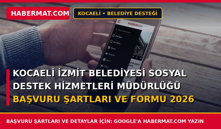 Kocaeli İzmit Belediyesi Sosyal Destek Hizmetleri Müdürlüğü Başvuru Şartları ve Formu 2026