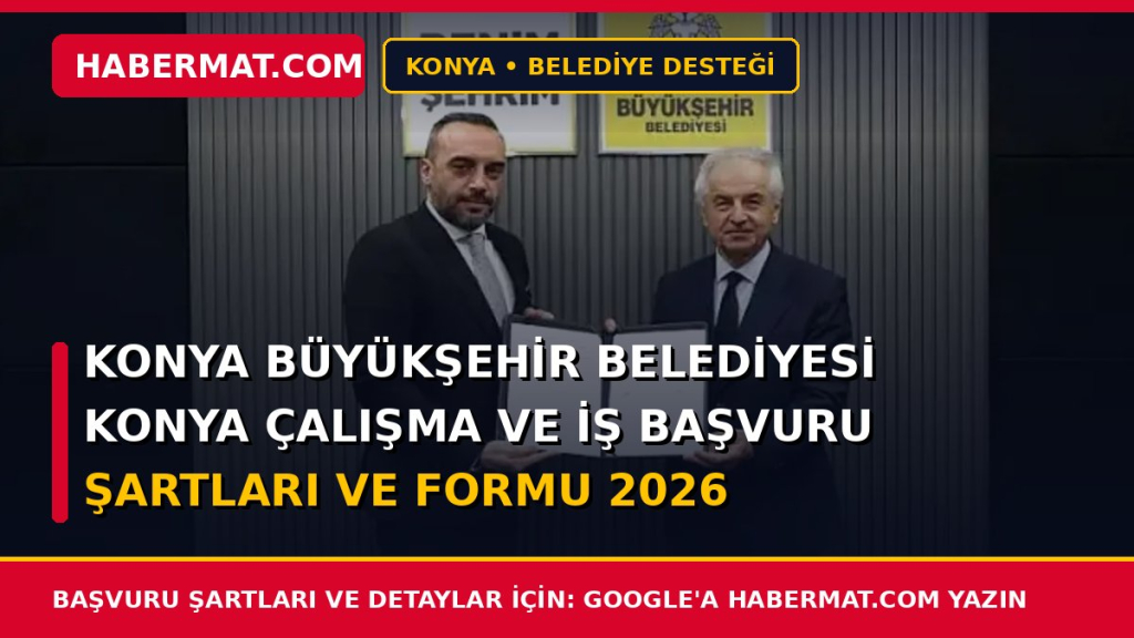Konya Büyükşehir Belediyesi Konya Çalışma ve İş Başvuru Şartları ve Formu 2026