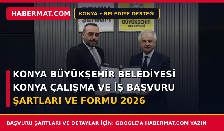 Konya Büyükşehir Belediyesi Konya Çalışma ve İş Başvuru Şartları ve Formu 2026