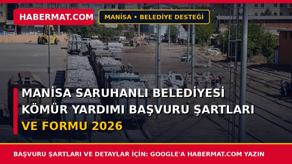Manisa Saruhanlı Belediyesi Kömür Yardımı Başvuru Şartları ve Formu 2026