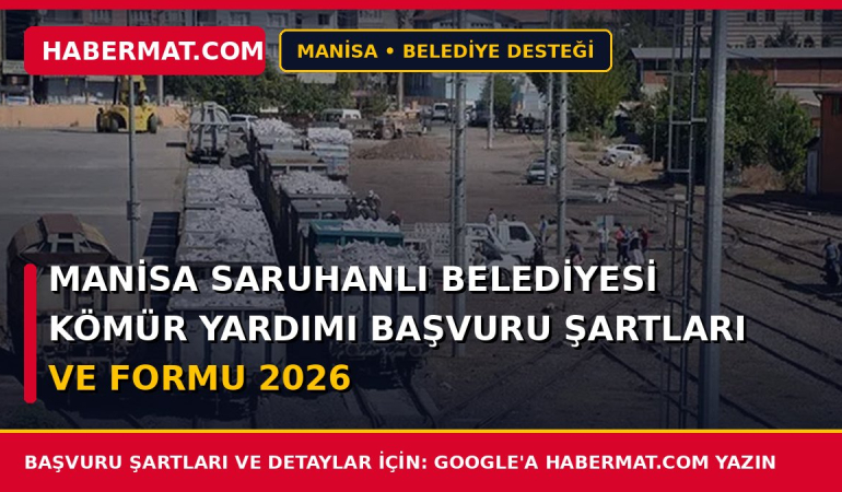 Manisa Saruhanlı Belediyesi Kömür Yardımı Başvuru Şartları ve Formu 2026