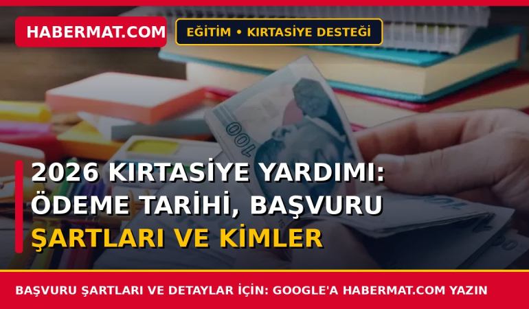 2026 Kırtasiye Yardımı: Ödeme Tarihi, Başvuru Şartları ve Kimler Yararlanabilir?