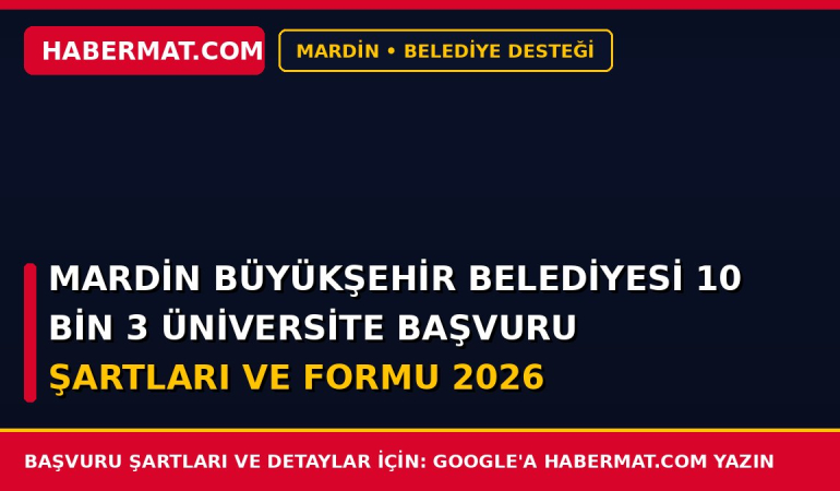 Mardin Büyükşehir Belediyesi 10 Bin 3 Üniversite Başvuru Şartları ve Formu 2026